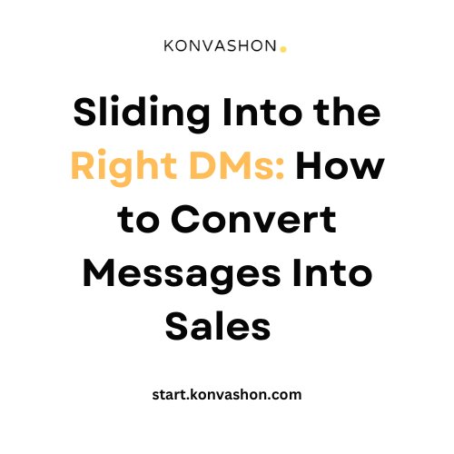 Sliding Into the Right DMs: How to Convert Messages Into Sales  